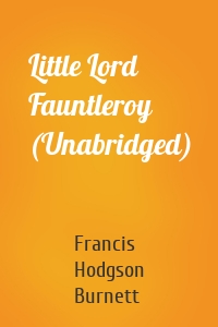 Little Lord Fauntleroy (Unabridged)