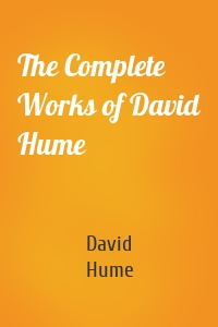 The Complete Works of David Hume