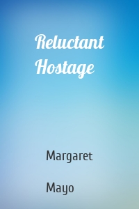 Reluctant Hostage