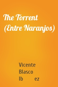 The Torrent (Entre Naranjos)