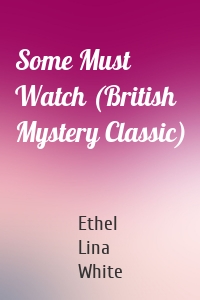Some Must Watch (British Mystery Classic)