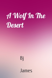 A Wolf In The Desert