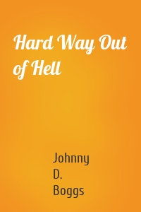 Hard Way Out of Hell