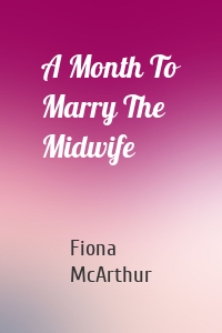 A Month To Marry The Midwife