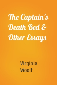 The Captain's Death Bed & Other Essays