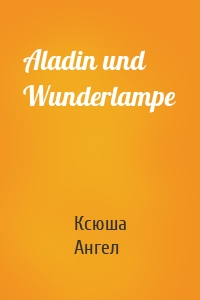 Aladin und Wunderlampe
