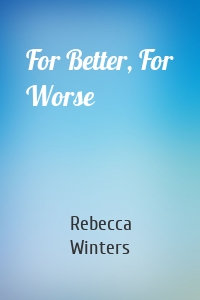 For Better, For Worse