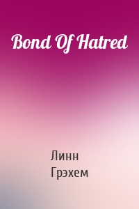Bond Of Hatred
