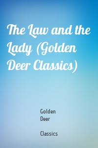 The Law and the Lady (Golden Deer Classics)