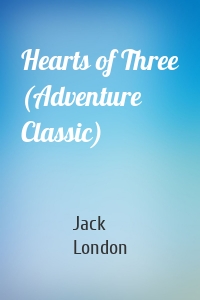 Hearts of Three (Adventure Classic)