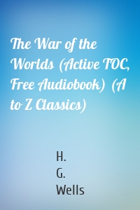 The War of the Worlds (Active TOC, Free Audiobook) (A to Z Classics)