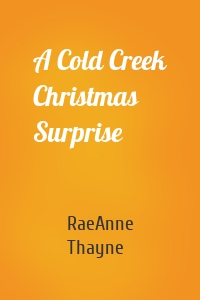A Cold Creek Christmas Surprise