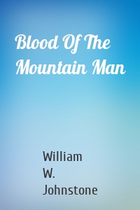 Blood Of The Mountain Man