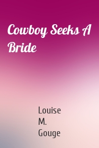 Cowboy Seeks A Bride