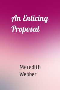 An Enticing Proposal