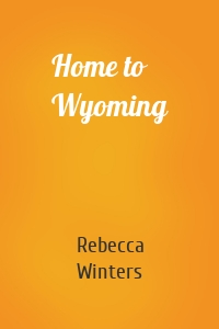 Home to Wyoming