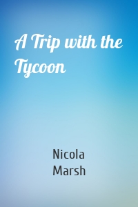 A Trip with the Tycoon