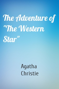 The Adventure of "The Western Star"