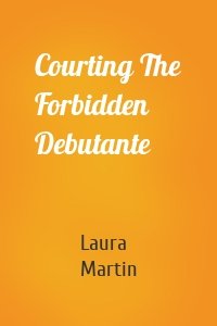 Courting The Forbidden Debutante