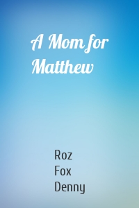 A Mom for Matthew
